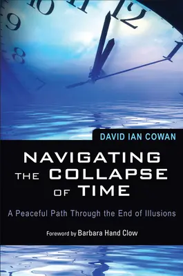 Naviguer dans l'effondrement du temps : un chemin paisible à travers la fin des illusions - Navigating the Collapse of Time: A Peaceful Path Through the End of Illusions
