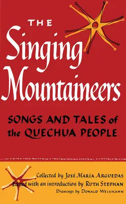 Les montagnards chantants : Chants et contes du peuple quechua - The Singing Mountaineers: Songs and Tales of the Quechua People