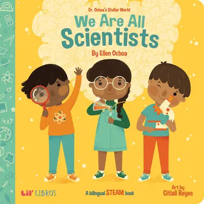 Le monde stellaire du Dr Ochoa : Nous sommes tous des scientifiques / Todos Somos Cientficos - Dr. Ochoa's Stellar World: We Are All Scientists / Todos Somos Cientficos