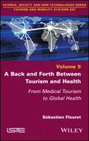 Un va-et-vient entre le tourisme et la santé - A Back and Forth between Tourism and Health