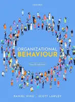 Organizational Behaviour (King Daniel (Professor of Organisation Studies Professor of Organisation Studies Nottingham Trent University))