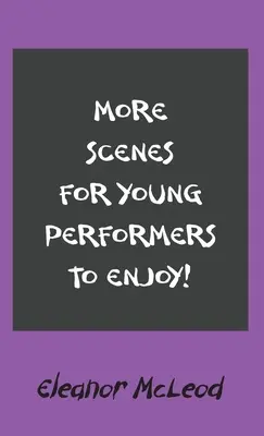 Plus de scènes pour le plaisir des jeunes interprètes - More Scenes for Young Performers to Enjoy