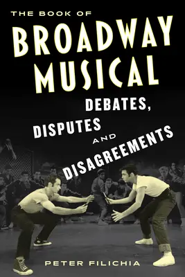 Le livre des débats, différends et désaccords sur les comédies musicales de Broadway - The Book of Broadway Musical Debates, Disputes, and Disagreements