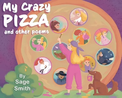 Ma pizza folle : et autres poèmes - My Crazy Pizza: and other poems