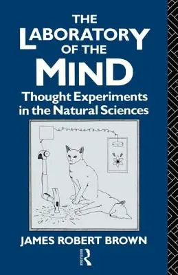 Le laboratoire de l'esprit : Expériences de pensée dans les sciences naturelles - The Laboratory of the Mind: Thought Experiments in the Natural Sciences