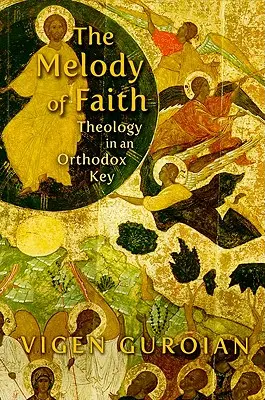 Mélodie de la foi : La théologie dans une clé orthodoxe - Melody of Faith: Theology in an Orthodox Key