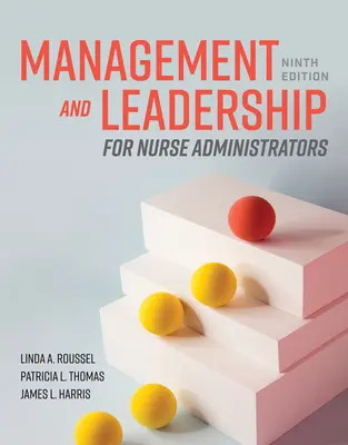 Gestion et leadership pour les infirmières administratrices - Management and Leadership for Nurse Administrators