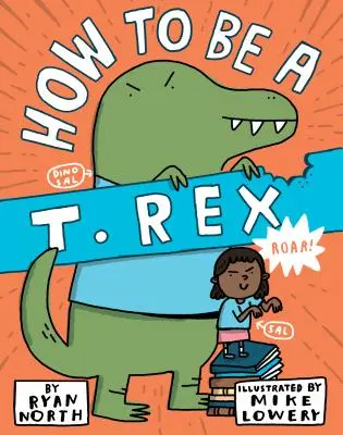 Comment devenir un T. Rex - How to Be a T. Rex