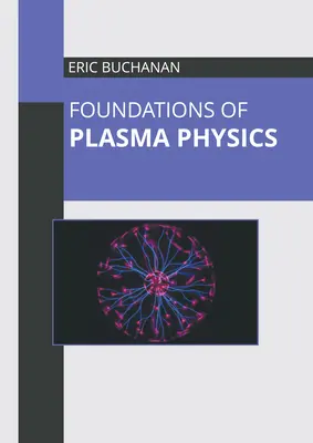 Fondements de la physique des plasmas - Foundations of Plasma Physics