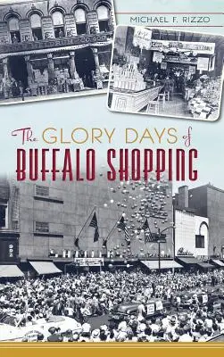 Les jours de gloire du shopping à Buffalo - The Glory Days of Buffalo Shopping
