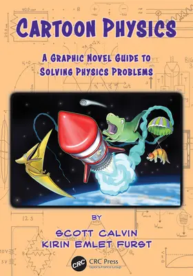 Cartoon Physics : Un guide graphique pour résoudre les problèmes de physique - Cartoon Physics: A Graphic Novel Guide to Solving Physics Problems