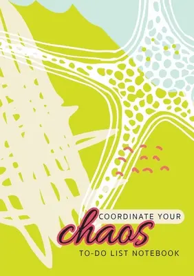 Coordinate Your Chaos To-Do List Notebook : 120 pages lignées non datées avec listes de priorités (Medium A5 - 5.83X8.27 - Blue, Cream, and - Coordinate Your Chaos To-Do List Notebook: 120 Pages Lined Undated To-Do List Organizer with Priority Lists (Medium A5 - 5.83X8.27 - Blue, Cream, and