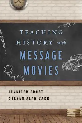 Enseigner l'histoire avec des films à message - Teaching History with Message Movies