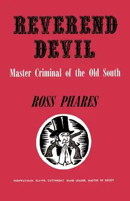 Le Révérend Diable : Le maître criminel du vieux Sud - Reverend Devil: Master Criminal of the Old South