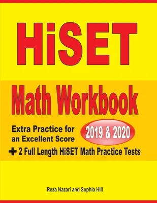 HiSET Math Workbook 2019 & 2020 : Entraînement supplémentaire pour un excellent score + 2 tests complets d'entraînement aux mathématiques HiSET - HiSET Math Workbook 2019 & 2020: Extra Practice for an Excellent Score + 2 Full Length HiSET Math Practice Tests