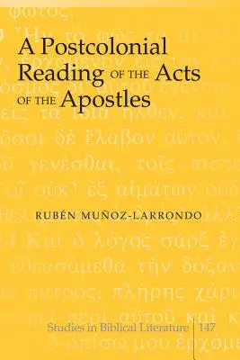 Une lecture postcoloniale des Actes des Apôtres - A Postcolonial Reading of the Acts of the Apostles