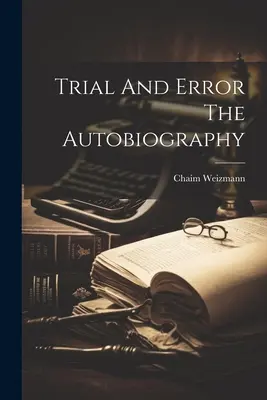 L'autobiographie d'un procès et d'une erreur - Trial And Error The Autobiography