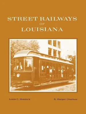 Les tramways de Louisiane - Street Railways of Louisiana