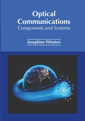 Communications optiques : Composants et systèmes - Optical Communications: Components and Systems