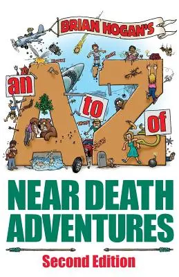 A à Z des aventures de mort imminente : Deuxième édition - A to Z of Near-Death Adventures: Second Edition