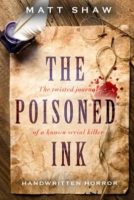 L'encre empoisonnée : Le journal tordu d'un tueur en série connu - The Poisoned Ink: The Twisted Journal of a Known Serial Killer