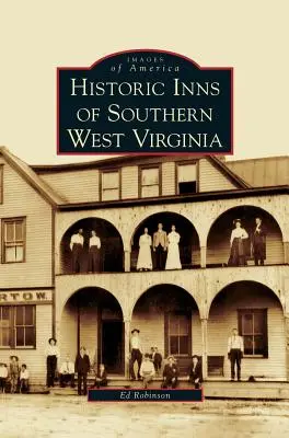 Auberges historiques du sud de la Virginie-Occidentale - Historic Inns of Southern West Virginia