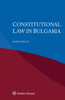 Le droit constitutionnel en Bulgarie - Constitutional Law in Bulgaria