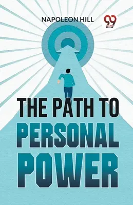 La voie du pouvoir personnel - The Path To Personal Power