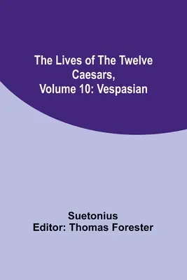 La vie des douze Césars, tome 10 : Vespasien - The Lives of the Twelve Caesars, Volume 10: Vespasian