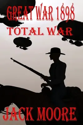 La Grande Guerre de 1898 : une guerre totale - Great War 1898 Total War