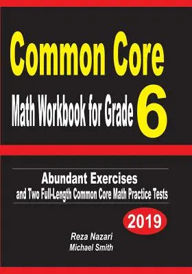 Common Core Math Workbook for Grade 6 : Abundant Exercises and Two Full-Length Common Core Math Practice Tests (en anglais) - Common Core Math Workbook for Grade 6: Abundant Exercises and Two Full-Length Common Core Math Practice Tests