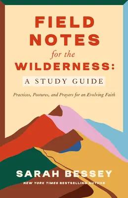 Notes de terrain pour la nature sauvage : Un journal guidé : Pratiques pour une foi en évolution - Field Notes for the Wilderness: A Guided Journal: Practices for an Evolving Faith