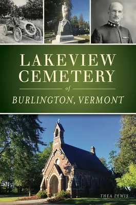 Cimetière Lakeview de Burlington, Vermont - Lakeview Cemetery of Burlington, Vermont