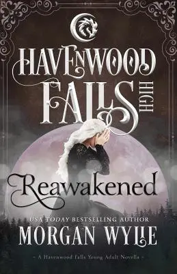 Reawakened : Un roman de Havenwood Falls High - Reawakened: A Havenwood Falls High Novella