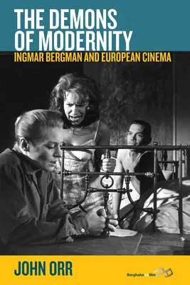 Les démons de la modernité : Ingmar Bergman et le cinéma européen - The Demons of Modernity: Ingmar Bergman and European Cinema