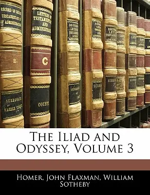 L'Iliade et l'Odyssée, volume 3 - The Iliad and Odyssey, Volume 3