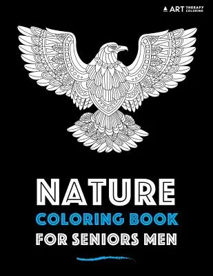 Livre de coloriage sur la nature pour les hommes âgés - Nature Coloring Book For Seniors Men