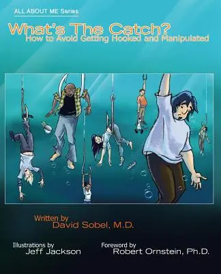 Comment éviter de se faire piéger et manipuler ? Comment éviter de se faire piéger et manipuler - What's the Catch?: How to Avoid Getting Hooked and Manipulated