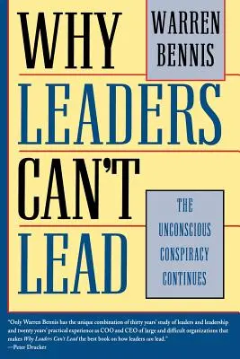 Pourquoi les leaders ne peuvent pas diriger : La conspiration inconsciente continue - Why Leaders Can't Lead: The Unconscious Conspiracy Continues