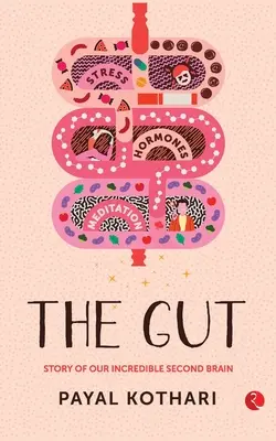 L'intestin : L'histoire de notre incroyable deuxième cerveau - The Gut: Story of Our Incredible Second Brain