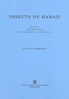 Insectes d'Hawaï, Volume 1 : Introduction, avec une nouvelle préface et une dédicace - Insects of Hawaii, Volume 1: Introduction, with a New Preface and Dedication