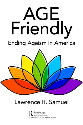 Ami des aînés : mettre fin à l'âgisme en Amérique - Age Friendly: Ending Ageism in America