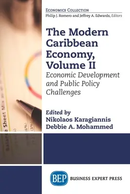 The Modern Caribbean Economy, Volume II : Economic Development and Public Policy Challenges (L'économie moderne des Caraïbes, Volume II : Développement économique et défis en matière de politique publique) - The Modern Caribbean Economy, Volume II: Economic Development and Public Policy Challenges