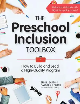 La boîte à outils de l'inclusion préscolaire : Comment construire et diriger un programme de haute qualité - The Preschool Inclusion Toolbox: How to Build and Lead a High-Quality Program