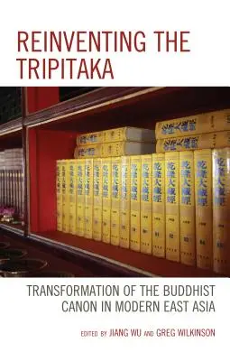 Réinventer le Tripitaka : la transformation du canon bouddhiste dans l'Asie orientale moderne - Reinventing the Tripitaka: Transformation of the Buddhist Canon in Modern East Asia