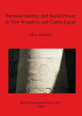 Identité personnelle et pouvoir social dans l'Égypte du Nouvel Empire et l'Égypte copte - Personal Identity and Social Power in New Kingdom and Coptic Egypt