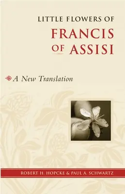 Les petites fleurs de François d'Assise : Une nouvelle traduction - Little Flowers of Francis of Assisi: A New Translation