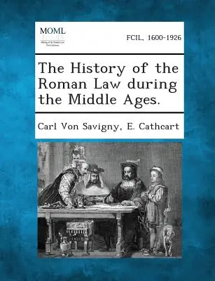 L'histoire du droit romain au Moyen Âge. - The History of the Roman Law During the Middle Ages.