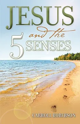 Jésus et les 5 sens - Jesus and the 5 Senses