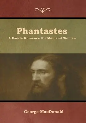 Phantastes : Un roman de fées pour hommes et femmes - Phantastes: A Faerie Romance for Men and Women